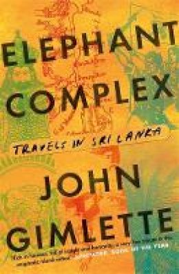 John Gimlette - Elephant Complex - 9781782067993 - V9781782067993