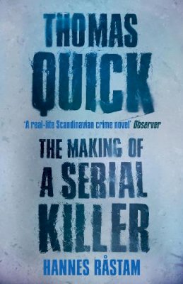 Hannes Råstam - Thomas Quick: The Making of a Serial Killer - 9781782110705 - V9781782110705