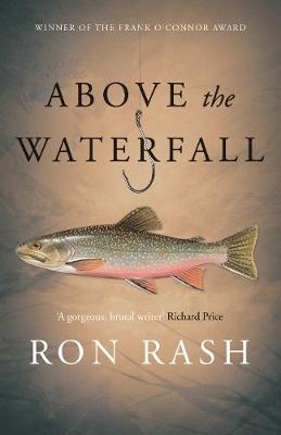 Ron Rash - Above the Waterfall - 9781782118015 - V9781782118015