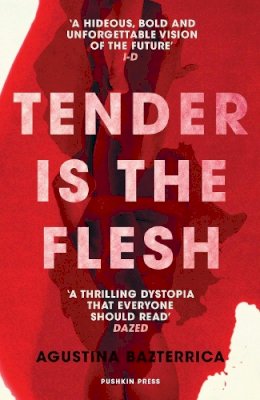 Agustina Bazterrica - Tender is the Flesh - 9781782276203 - V9781782276203