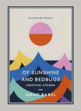 Isaac Babel - Of Sunshine and Bedbugs: Essential Stories - 9781782277811 - 9781782277811