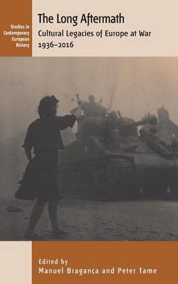 Manuel Braganca (Ed.) - The Long Aftermath: Cultural Legacies of Europe at War, 1936-2016 - 9781782381532 - V9781782381532