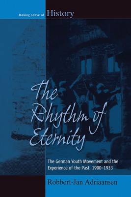 Robbert-Jan Adriaansen - The Rhythm of Eternity: The German Youth Movement and the Experience of the Past, 1900-1933 - 9781782387688 - V9781782387688