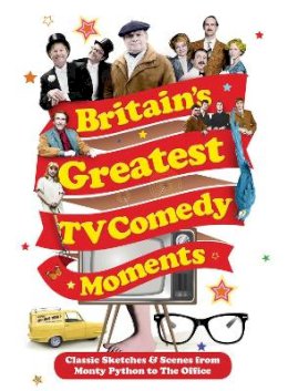 Louis Barfe - Britain´s Greatest TV Comedy Moments - 9781782390961 - KCG0001224