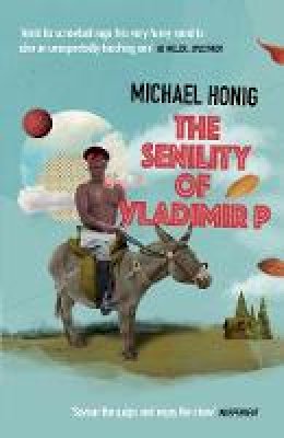 Michael Honig - The Senility of Vladimir P - 9781782398097 - V9781782398097