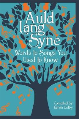 Karen Dolby - Auld Lang Syne: Words to Songs You Used to Know - 9781782434269 - V9781782434269