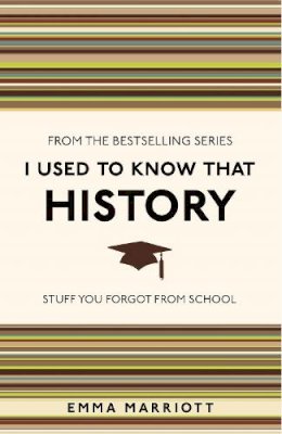 Emma Marriott - I Used to Know That: History - 9781782434481 - V9781782434481