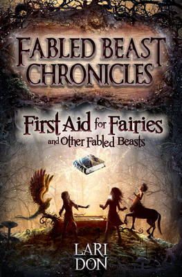 Lari Don - First Aid for Fairies and Other Fabled Beasts - 9781782501374 - V9781782501374