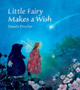 Daniela Drescher - Little Fairy Makes a Wish - 9781782502432 - V9781782502432