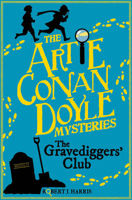 Robert J. Harris - Artie Conan Doyle and the Gravediggers´ Club - 9781782503538 - V9781782503538