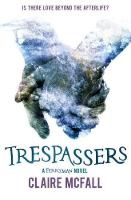 Claire McFall - Trespassers - 9781782504351 - V9781782504351