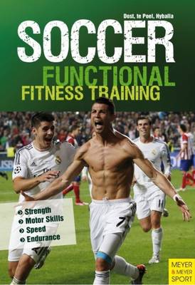 Peter Hyballa - Soccer: Functional Core Training: Strength ] Motor Skills ] Speed ] Endurance - 9781782550907 - V9781782550907