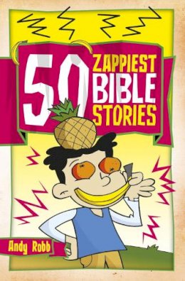 Andy Robb - 50 Zappiest Bible Stories - 9781782596905 - V9781782596905