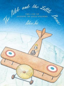 Peter Sís - The Pilot and the Little Prince - 9781782690597 - V9781782690597