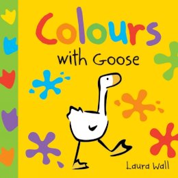 Laura Wall - Learn With Goose: Colours - 9781782700739 - V9781782700739