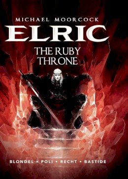 Julien Blondel - Michael Moorcock´s Elric Vol. 1: The Ruby Throne - 9781782761242 - V9781782761242