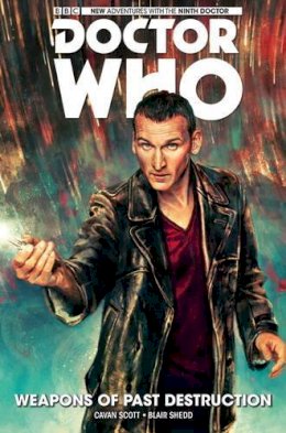 Cavan Scott - Doctor Who: The Ninth Doctor Vol. 1: Weapons of Past Destruction - 9781782763369 - 9781782763369