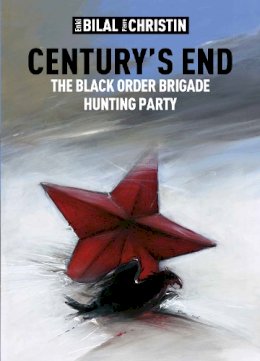 Enki Bilal - Century´s End: The Black Order Brigade Hunting Party - 9781782766810 - V9781782766810