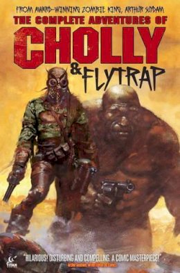 Arthur Suydam - The Complete Adventures of Cholly & Flytrap - 9781782767671 - V9781782767671