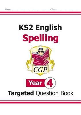 Cgp Books - KS2 English Year 4 Spelling Targeted Question Book (with Answers) - 9781782941286 - V9781782941286