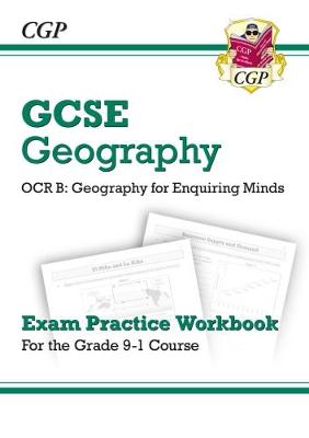 Cgp Books - Grade 9-1 GCSE Geography OCR B: Geography for Enquiring Minds - Exam Practice Workbook - 9781782946199 - V9781782946199