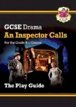 New Grade 9-1 GCSE Drama Play Guide - An Inspector Calls - Cgp Books ...