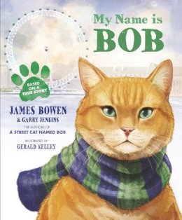 James Bowen - My Name is Bob: An Illustrated Picture Book - 9781782950813 - V9781782950813