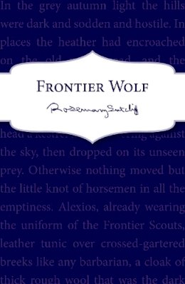 Rosemary Sutcliff - Frontier Wolf - 9781782950905 - V9781782950905