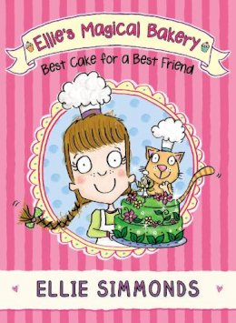 Ellie Simmonds - Ellie´s Magical Bakery: Best Cake for a Best Friend - 9781782952664 - V9781782952664