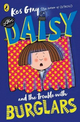 Kes Gray - Daisy and the Trouble with Burglars - 9781782959748 - 9781782959748