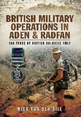 Nick Van Der Bijl - British Military Operations in Aden and Radfan - 9781783032914 - V9781783032914