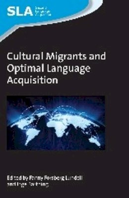 . Ed(S): Lundell, Fanny Forsberg; Bartning, Inge - Cultural Migrants and Optimal Language Acquisition - 9781783094028 - V9781783094028