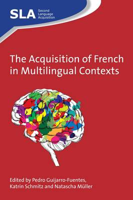 Pe Guijarro-Fuentes - The Acquisition of French in Multilingual Contexts - 9781783094523 - V9781783094523