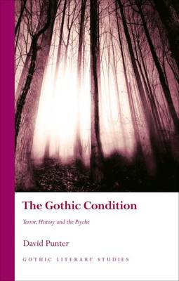 David Punter - The Gothic Condition: Terror, History and the Psyche (Gothic Literary Studies) - 9781783168217 - V9781783168217