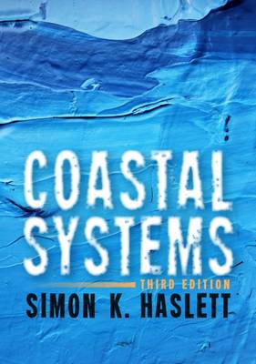 Simon K. Haslett - Coastal Systems: Third Edition - 9781783169009 - V9781783169009