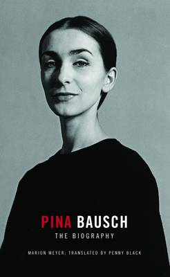 Marion Meyer - Pina Bausch: The Biography - 9781783199891 - V9781783199891