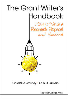 Gerard M. Crawley - Grant Writer´s Handbook, The: How To Write A Research Proposal And Succeed - 9781783264148 - V9781783264148