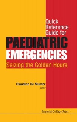 Claudine de Munter - Quick Reference Guide for Paediatric Emergencies: Seizing the Golden Hours - 9781783264506 - V9781783264506