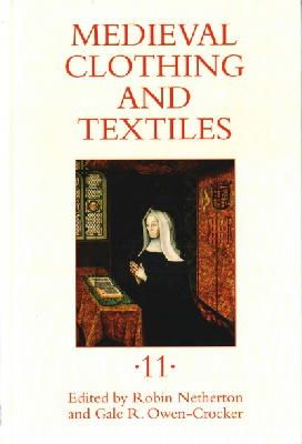 R Netherton - Medieval Clothing and Textiles 11 - 9781783270026 - V9781783270026