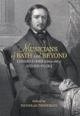 Nicholas Temperley - Musicians of Bath and Beyond: Edward Loder (1809-1865) and His Family - 9781783270781 - V9781783270781