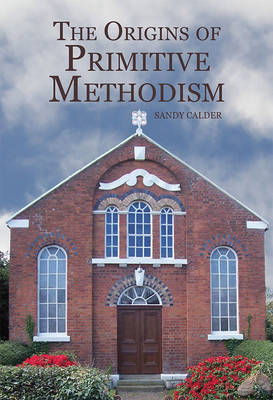 Sandy Calder - The Origins of Primitive Methodism - 9781783270811 - V9781783270811