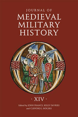 Clifford J. Rogers - Journal of Medieval Military History: Volume X - 9781783271306 - V9781783271306