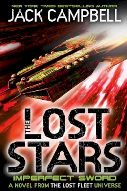 Jack Campbell - The Lost Stars - Imperfect Sword (Book 3): A Novel from the Lost Fleet Universe - 9781783292448 - V9781783292448