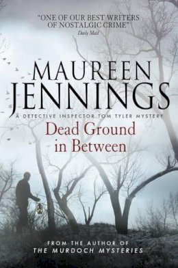 Maureen Jennings - Dead Ground in Between - 9781783292547 - KSG0020016