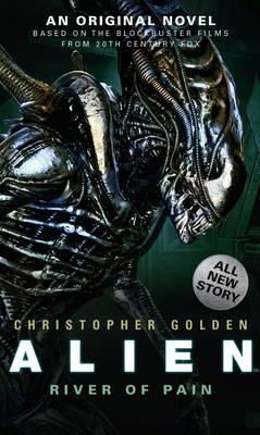 Christopher Golden - Alien - River of Pain - Book 3 - 9781783292868 - V9781783292868