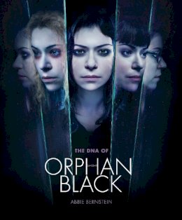 Abbie Bernstein - The DNA of Orphan Black - 9781783297962 - V9781783297962