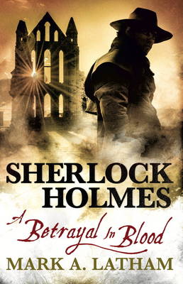 Mark A. Latham - Sherlock Holmes: A Betrayal in Blood - 9781783298662 - V9781783298662