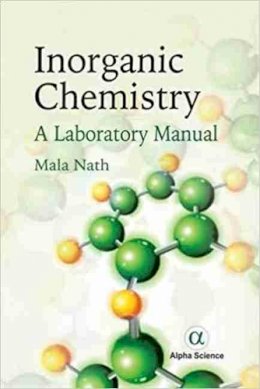Mala Nath - Inorganic Chemistry: A Laboratory Manual - 9781783322251 - V9781783322251