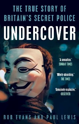 Paul Lewis - Undercover: The True Story of Britain´s Secret Police - 9781783350346 - V9781783350346