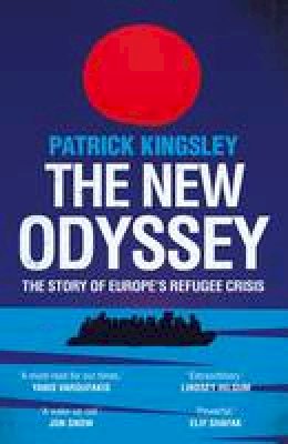 Patrick Kingsley - The New Odyssey: The Story of Europe´s Refugee Crisis - 9781783351060 - V9781783351060